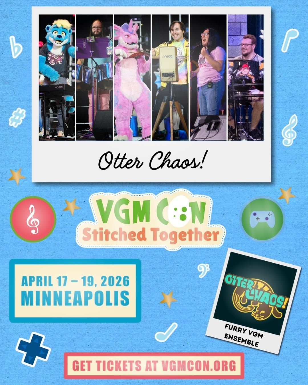 Flyer for event with image of a few of my band members. Text reads: Otter Chaos! at VGM CON: Stitched Together. April 17-19 2026, Minneapolis. Get tickets at vgmcon.org